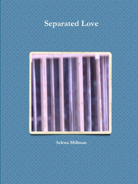 Обложка книги Separated Love, Selena Millman