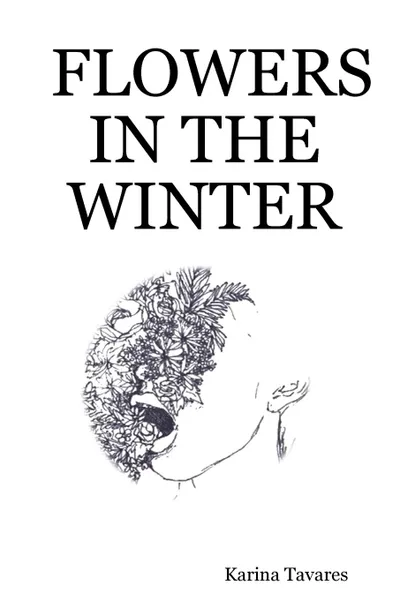 Обложка книги FLOWERS IN THE WINTER, Karina Tavares