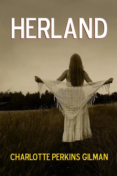 Обложка книги Herland, Charlotte Perkins Gilman