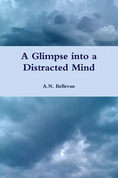 Обложка книги A Glimpse into a Distracted Mind, A.N. Bellevue