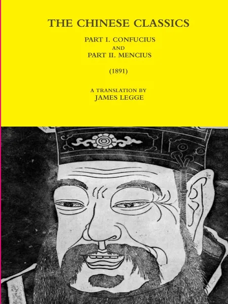 Обложка книги THE CHINESE CLASSICS - PART I. CONFUCIUS AND PART II. MENCIUS (1891), A TRANSLATION BY JAMES LEGGE