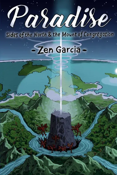 Обложка книги Paradise. Sides Of The North And The Mount Of Congregation, Zen Garcia