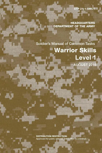 Обложка книги Soldier.s Manual of Common Tasks. Warrior Skills Level 1 (STP 21-1-SMCT) (August 2015 Edition), Department of the Army