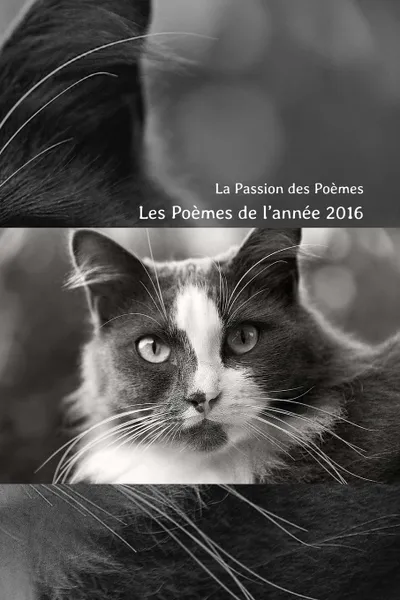 Обложка книги Les Poemes de l.annee 2016, La Passion des Poèmes