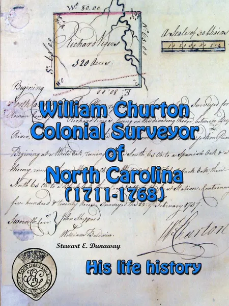 Обложка книги William Churton - Colonial Surveyor of North Carolina, Stewart Dunaway