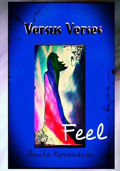 Обложка книги Versus Verses - Feel, Anita Kovacevic