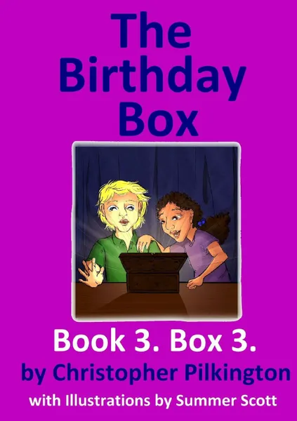 Обложка книги The Birthday Box. Book 3, Christopher Pilkington