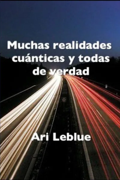 Обложка книги Muchas realidades cuanticas y todas de verdad, Ari Leblue