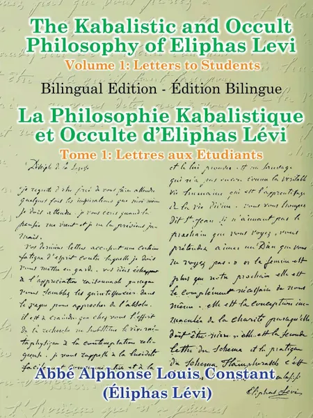 Обложка книги The Kabalistic and Occult Philosophy of Eliphas Levi - Volume 1. Letters to Students, Eliphas Levi, Daath Gnosis