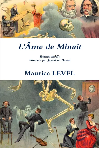 Обложка книги L.Ame de Minuit Roman inedit Postface par Jean-Luc Buard, Maurice LEVEL, Jean-Luc BUARD