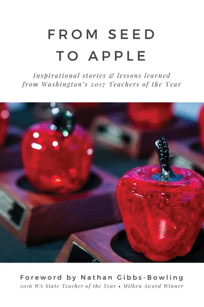 Обложка книги From Seed to Apple - 2017, Washington State Teachers of the Year