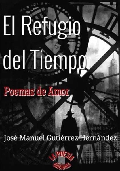 Обложка книги EL REFUGIO DEL TIEMPO, José Manuel Gutiérrez Hernández