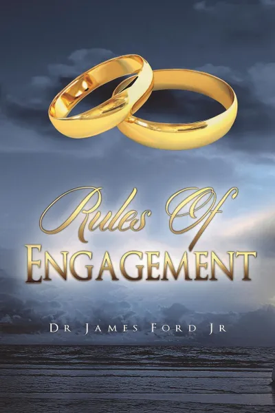 Обложка книги Rules of Engagement, DR. JAMES FORD JR