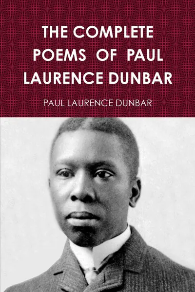 Обложка книги THE COMPLETE POEMS  OF  PAUL LAURENCE DUNBAR, PAUL LAURENCE DUNBAR