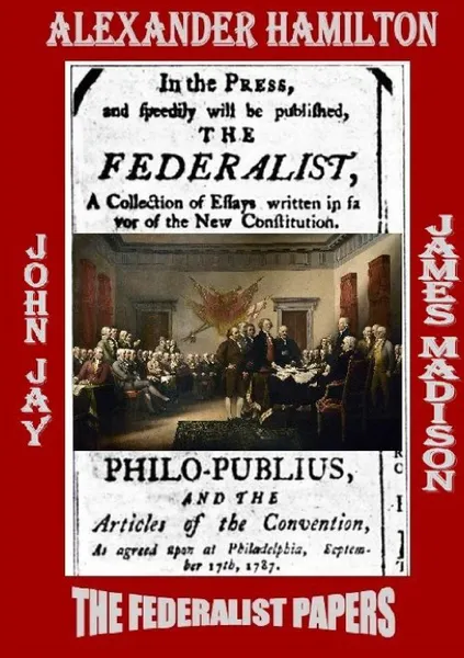 Обложка книги THE FEDERALIST PAPERS, Alexander Hamilton, John Jay, James Madison