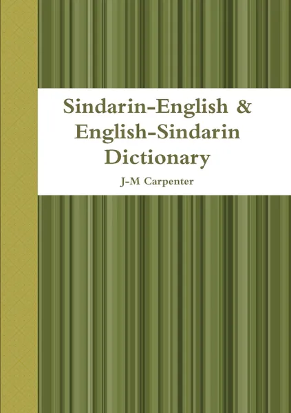 Обложка книги Sindarin Dictionary, J-M Carpenter