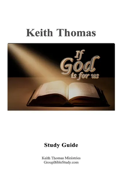 Обложка книги If God is For Us. Study Guide, Keith Thomas