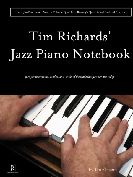 Обложка книги Tim Richard.s Jazz Piano Notebook - Volume 3 of Scot Ranney.s 