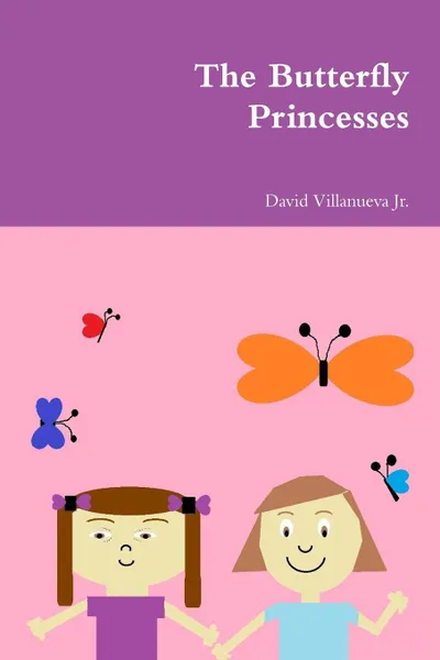 Обложка книги The Butterfly Princesses, David Villanueva Jr.