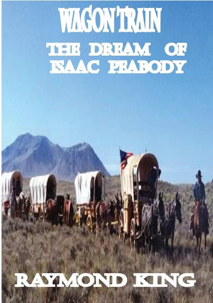 Обложка книги Wagon Train, Raymond King