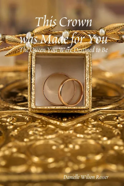 Обложка книги This Crown was Made for You, Danielle Wilson Rosser