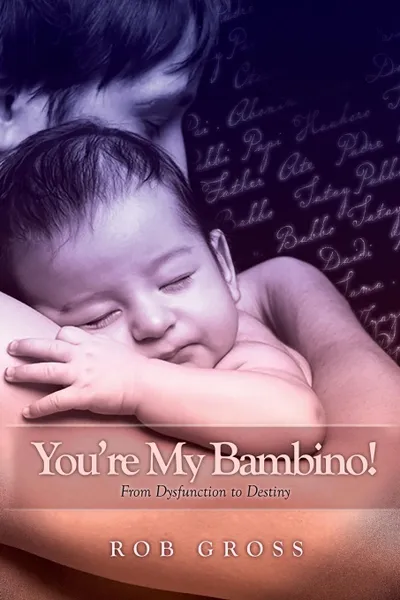 Обложка книги You.re My Bambino., Rob Gross