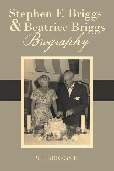 Обложка книги Stephen F. Briggs . Beatrice Briggs Biography, II S.F. Briggs