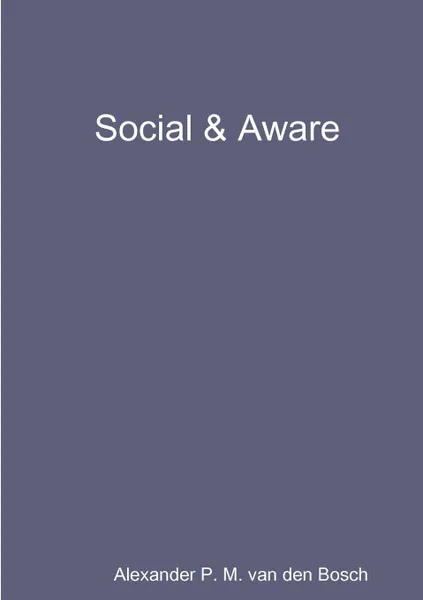 Обложка книги Social . Aware, Alexander P. M. van den Bosch