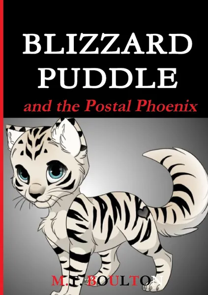 Обложка книги Blizzard Puddle and the Postal Phoenix Valiant Edition, M.T. Boulton