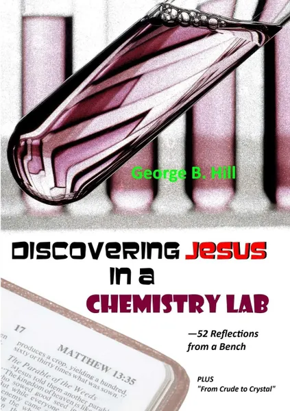 Обложка книги Discovering Jesus In a Chemistry Lab, George B Hill