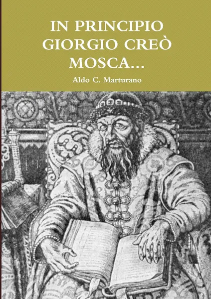 Обложка книги IN PRINCIPIO GIORGIO CREO MOSCA..., Aldo C. Marturano