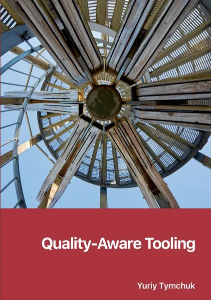 Обложка книги Quality-Aware Tooling, Yuriy Tymchuk