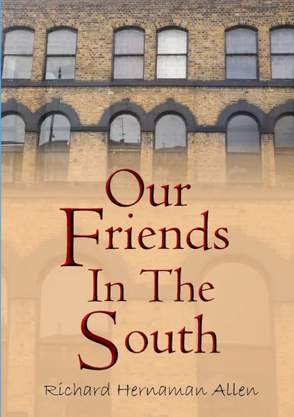 Обложка книги Our Friends in the South, Richard Hernaman Allen