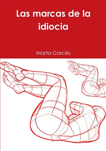 Обложка книги Las marcas de la idiocia, Marta Garcês