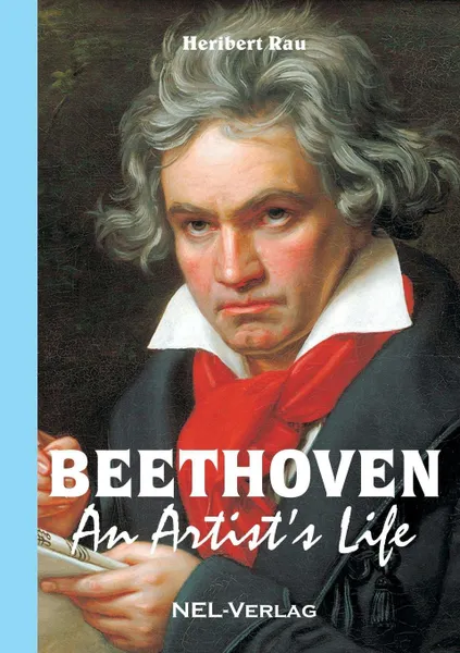 Обложка книги Beethoven, An Artist.s Life, Heribert Rau