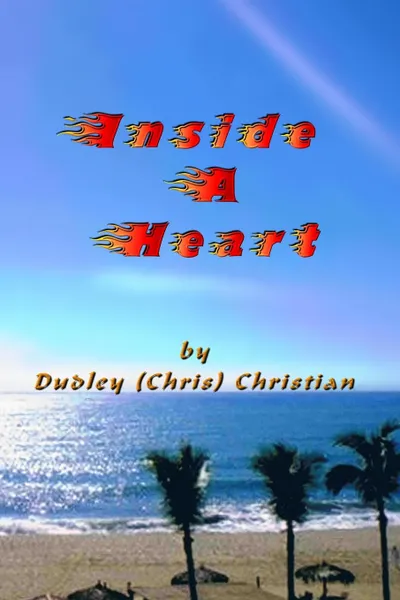 Обложка книги Inside A Heart, Dudley (CHRIS) Christian