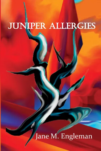 Обложка книги Juniper Allergies, Jane M. Engleman