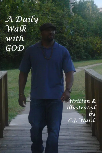 Обложка книги A Daily Walk with GOD, C.J. Ward