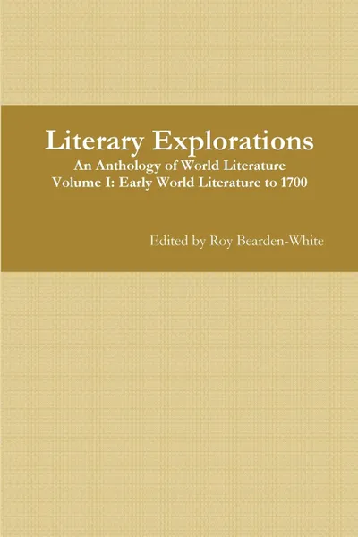 Обложка книги Literary Explorations. A Reader for English 2332, Roy Bearden-White