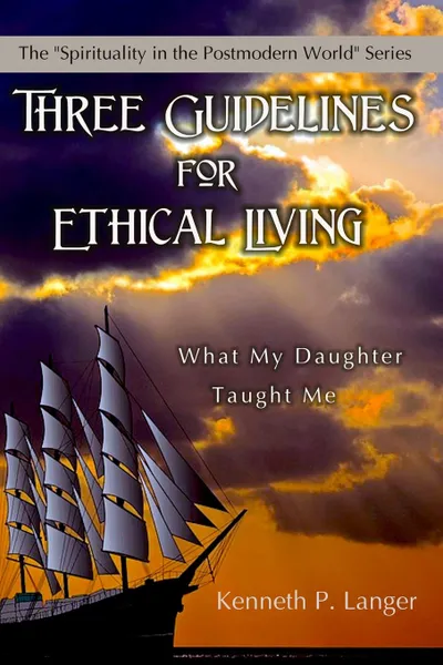 Обложка книги Three Guidelines for Ethical Living, Kenneth P. Langer