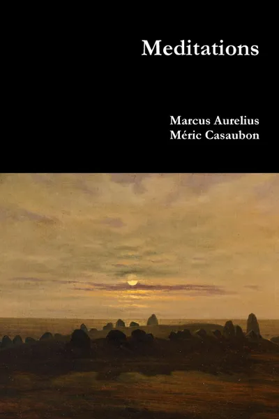 Обложка книги Meditations, Marcus Aurelius, Méric Casaubon