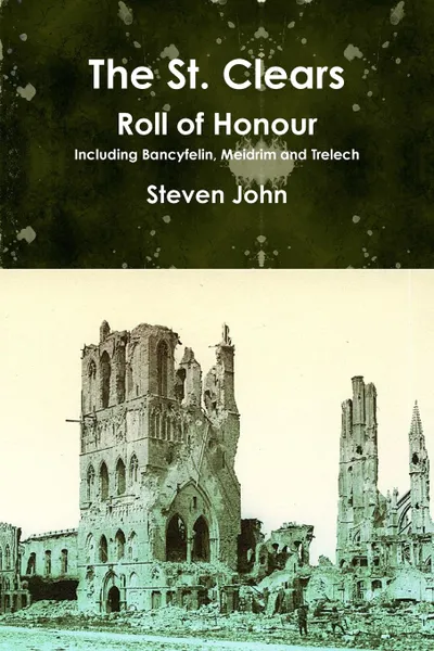 Обложка книги The St. Clears Roll of Honour, Steven John