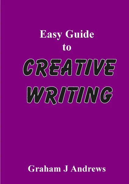 Обложка книги Easy Guide To Creative Writing, Graham Andrews