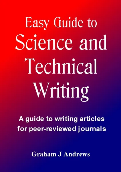 Обложка книги Easy Guide to Science and Technical Writing, Graham Andrews