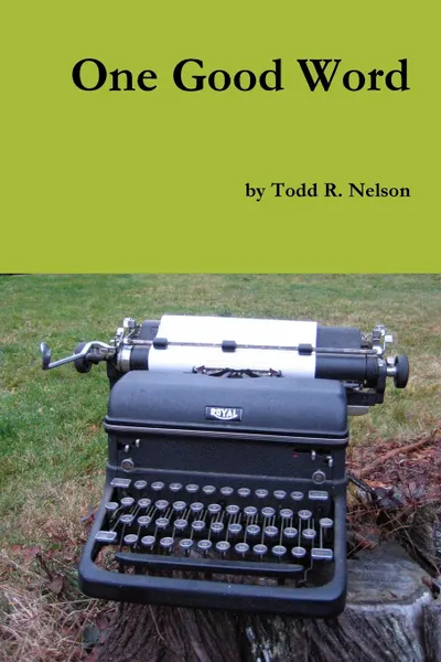 Обложка книги One Good Word, Todd R. Nelson