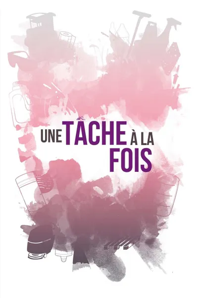 Обложка книги Une tache a la fois, Gaétan Lanthier