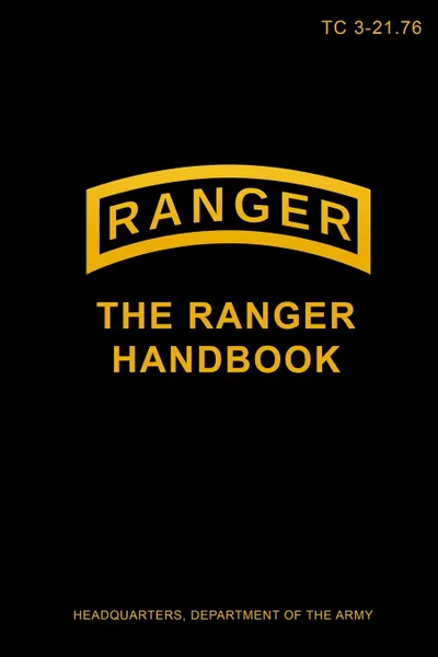 Обложка книги TC 3-21.76 The Ranger Handbook, Headquarters Department of the Army