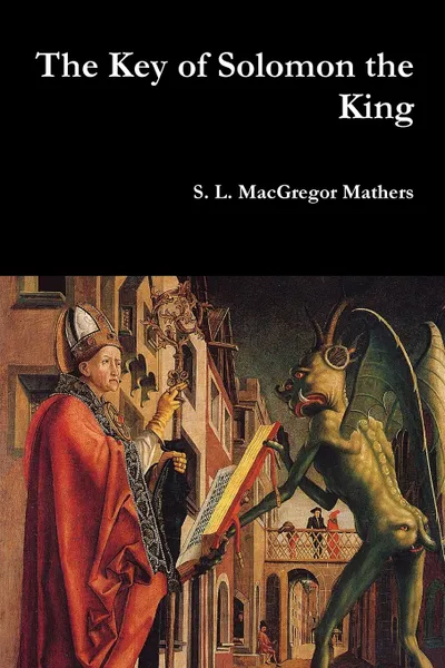 Обложка книги The Key of Solomon the King, S. L. MacGregor Mathers