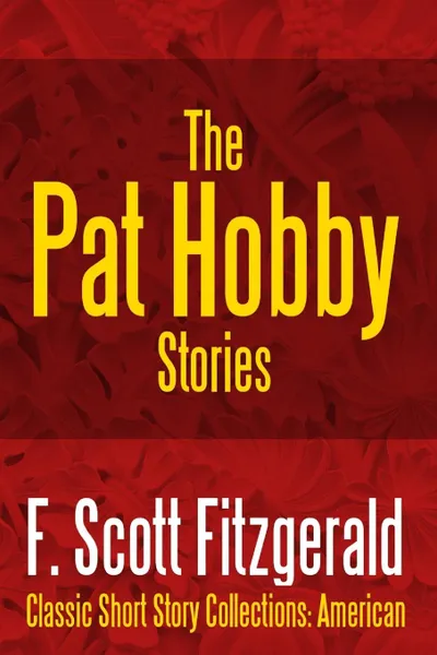 Обложка книги The Pat Hobby Stories, F. Scott Fitzgerald