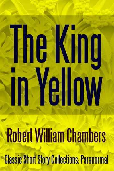 Обложка книги The King in Yellow, Robert William Chambers